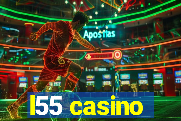 l55 casino